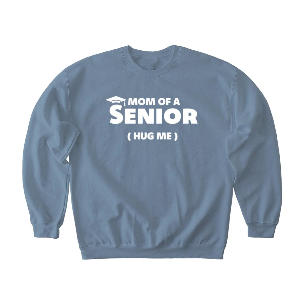 Mom Of A Senior (Hug Me)