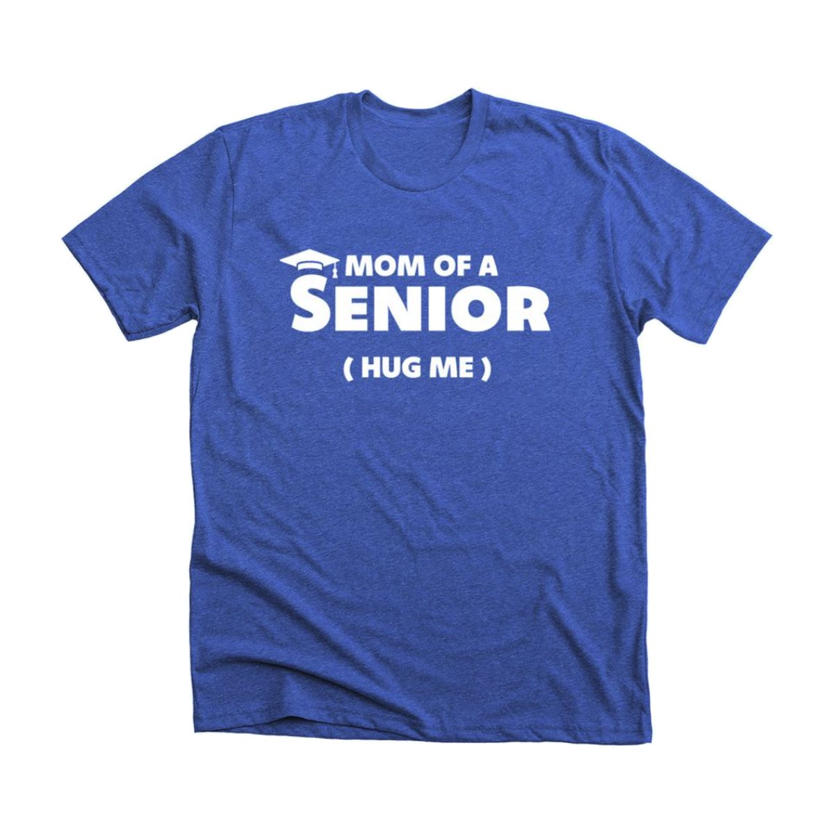Mom Of A Senior (Hug Me) — style 2