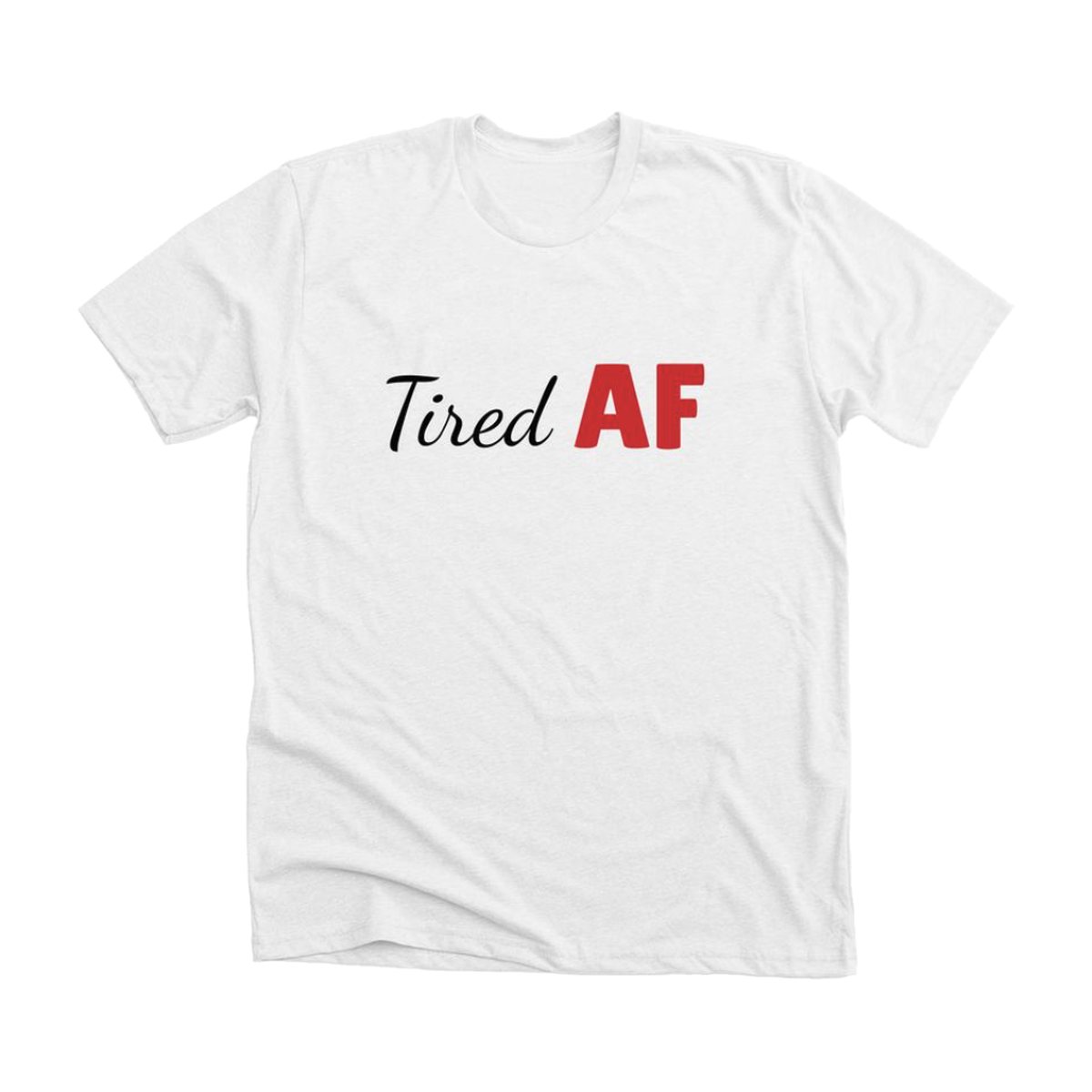 Tired AF