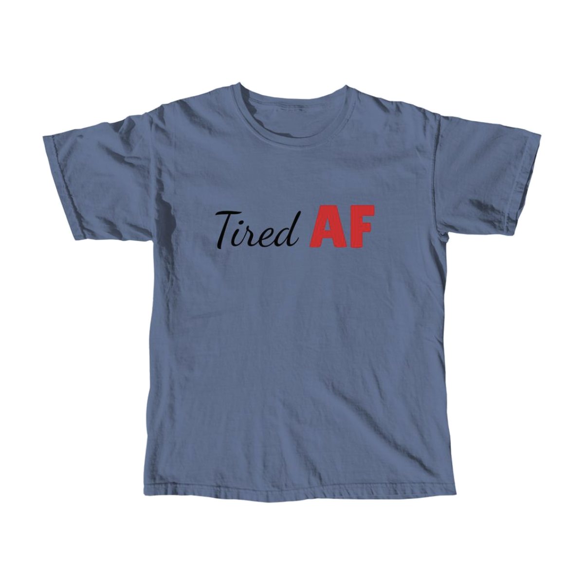 Tired AF — style 3